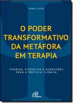 Poder Transformativo da Metafora em terapia