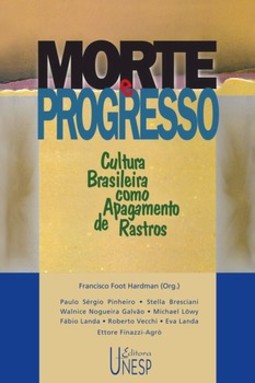 Morte e progresso: cultura brasileira como apagamento de rastros
