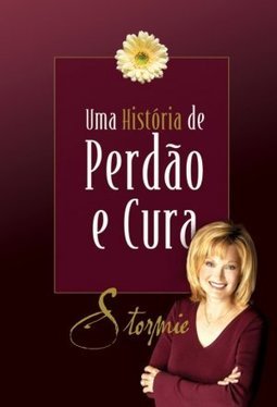STORMIE - UMA HISTORIA DE PERDAO E CURA