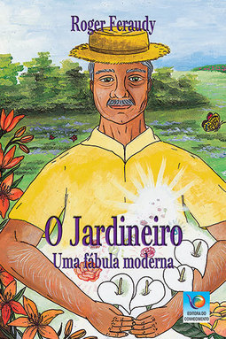 O jardineiro: Uma fábula moderna