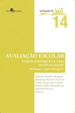 Avaliação escolar: vários enfoques e uma só finalidade: melhorar a aprendizagem