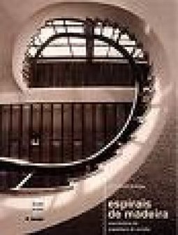 Espirais de Madeira: uma História da Arquitetura de Curitiba