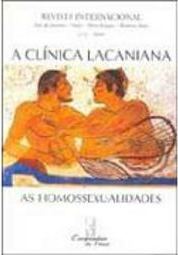 A Clínica Lacaniana: as Homossexualidades