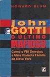 JOHN GOTTI - O Último Mafioso
