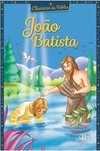 Clássicos da Bíblia: João Batista
