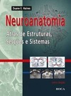Neuroanatomia: Atlas de estruturas, secções e sistemas