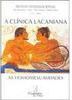 A Clínica Lacaniana: as Homossexualidades