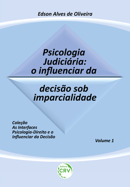 Psicologia judiciária: o influenciar da decisão sob imparcialidade