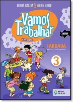 Vamos Trabalhar - Tabuada - Ensino Fundamental I - 3? Ano