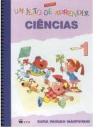 Jeito de Aprender Ciências - 1, Um - 1 série - 1 grau