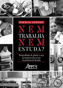 Nem trabalha nem estuda?: desigualdade de gênero e raça na trajetória das jovens da periferia de Brasília