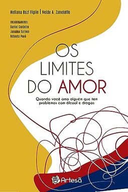 Os Limites do Amor: Quando Você ama Alguém que tem Problemas com álcool e Drogas