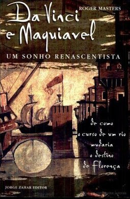 Da Vinci e Maquiavel: um Sonho Renascentista