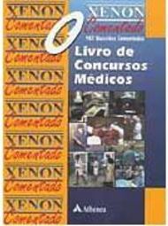 O Xenon Comentado 2003: Livro de Concursos Médicos