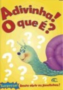 Adivinha! o que é?