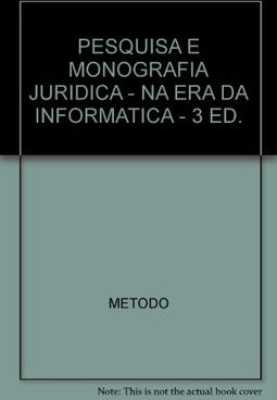 Pesquisa e Monografia Jurídica: na Era da Informática