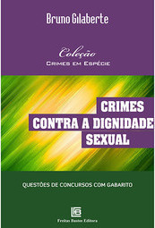 Crimes Contra a Dignidade Sexual: Questões de Concursos com Gabarito - Coleção Crimes em Espécie