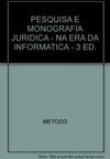 Pesquisa e Monografia Jurídica: na Era da Informática