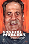 Sandro Moreyra: Um autor à procura de um personagem