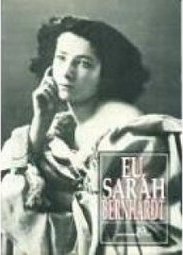 Eu, Sarah Bernhardt
