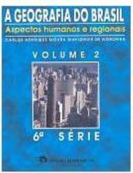 Geografia do Brasil: Aspectos Humanos e Regionais - Vol. 2 - 6ª Série