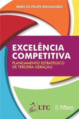 Excelência competitiva: Planejamento estratégico de terceira geração