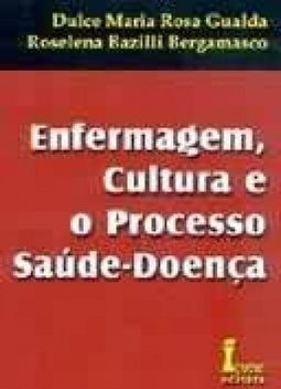 Enfermagem, Cultura e o Processo Saúde-Doença