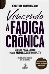 Vencendo a Fadiga Crônica