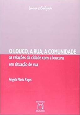 O louco, a rua, a comunidade: as relações da cidade com a loucura em situação de rua