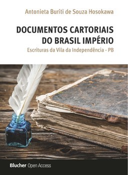 Documentos cartoriais do Brasil império: escrituras da Vila da Independência - PB