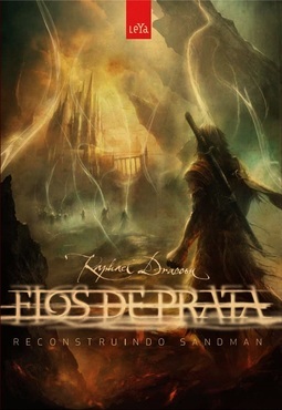 Fios De Prata: Reconstruindo Sandman - Raphael Draccon
