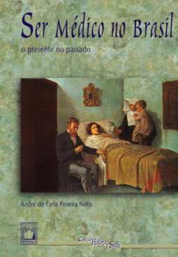 Ser médico no Brasil: o presente no passado