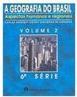 Geografia do Brasil: Aspectos Humanos e Regionais - Vol. 2 - 6ª Série
