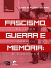 Fascismo, Guerra e Memória: Olhares Ibéricos e Europeus