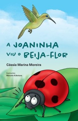 A joaninha viu o beija-flor