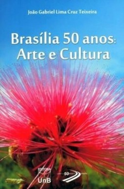 Brasília 50 anos: arte e cultura