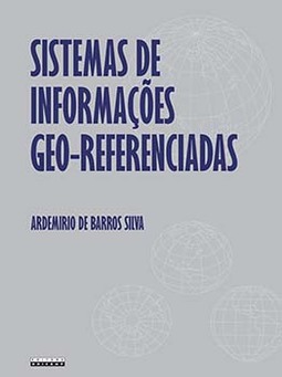 Sistemas de informações geo-referenciadas: conceitos e fundamentos