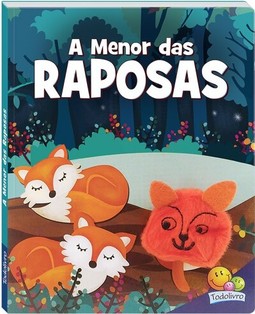 Dedinhos agitados - Um livro-fantoche: A menor das raposas