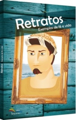Retratos exemplos de fé e vida