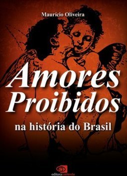 Amores Proibidos na História do Brasil