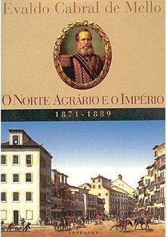O Norte Agrário e o Império: 1871-1889