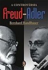 A Controvérsia Freud-Adler
