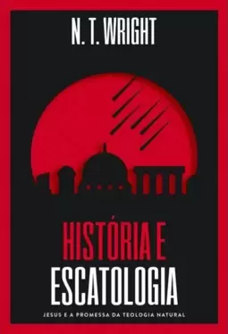 História e Escatologia: Jesus e a Promessa da Teologia Natural