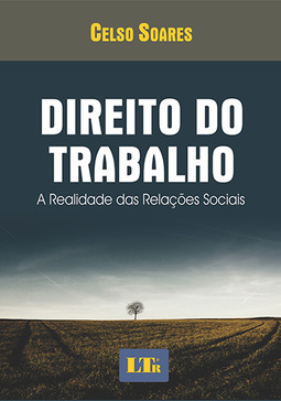 Direito do trabalho: A realidade das relações sociais