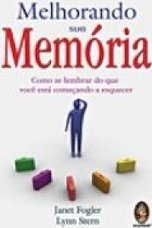 Melhorando Sua Memória: Como Se Lembrar Do Que Você Está Começando A Esquecer