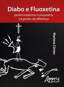 Diabo e fluoxetina: pentecostalismo e psiquiatria na gestão da diferença