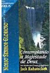 Nosso Senhor Glorioso: Contemplando a Majestade de Deus