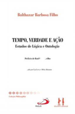 Tempo, verdade e ação: estudos de lógica e ontologia