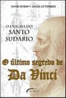 O Último Segredo de Da Vinci: o Enigma do Santo Sudário