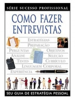 COMO FAZER ENTREVISTAS (MANUAIS PRÁTICOS DO GESTOR)